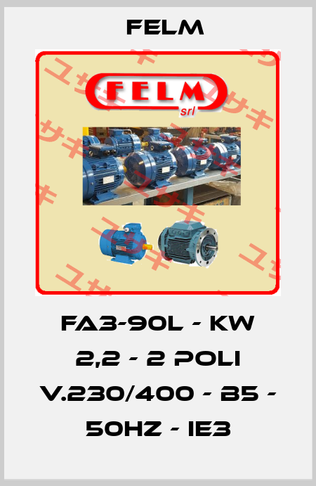 FA3-90L - KW 2,2 - 2 POLI V.230/400 - B5 - 50Hz - IE3 Felm