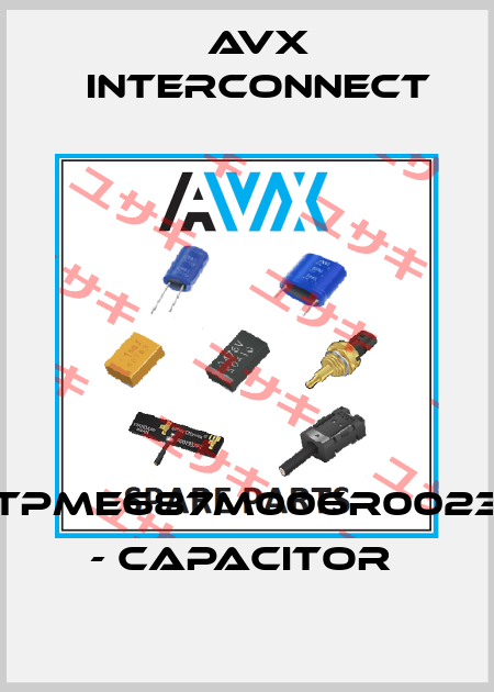 TPME687M006R0023 - CAPACITOR  AVX INTERCONNECT
