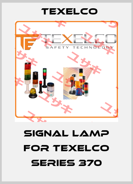 Signal lamp for Texelco Series 370 TEXELCO