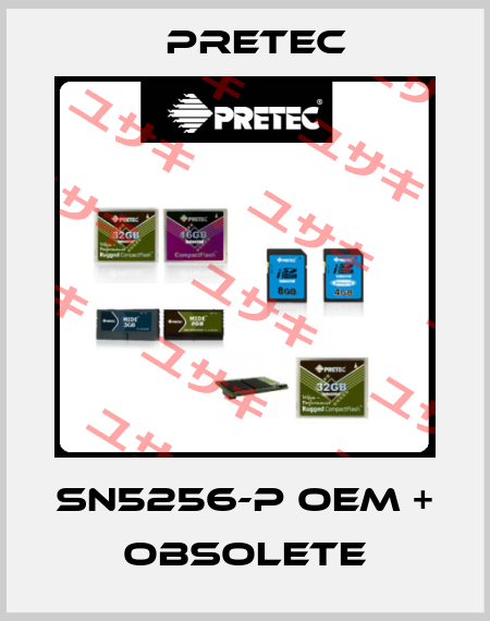 SN5256-P OEM + obsolete Pretec