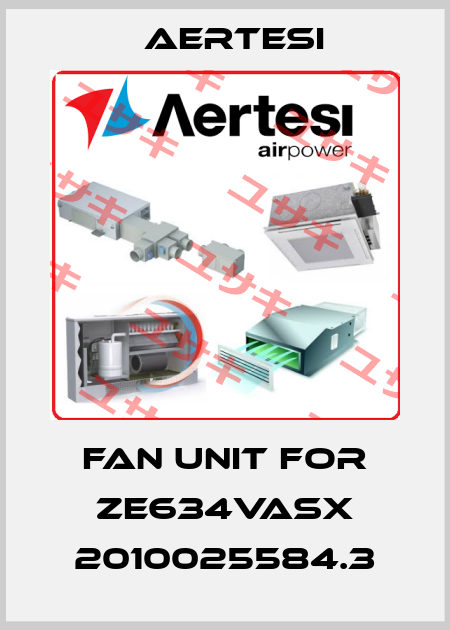 fan unit for ZE634VASX 2010025584.3 Aertesi