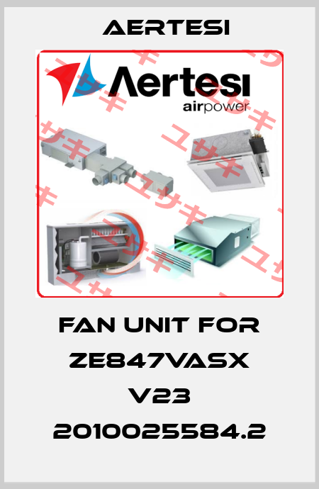 fan unit for ZE847VASX V23 2010025584.2 Aertesi