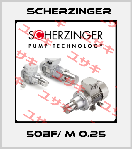 50BF/ M 0.25 Scherzinger