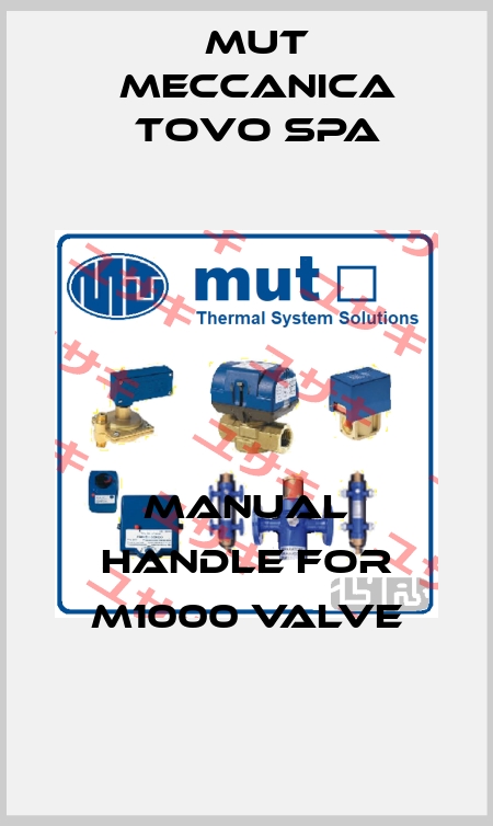 Manual handle for M1000 valve Mut Meccanica Tovo SpA