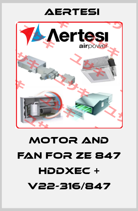 motor and fan for ZE 847 HDDXEC + V22-316/847 Aertesi