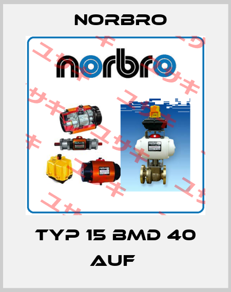 TYP 15 BMD 40 AUF  Norbro