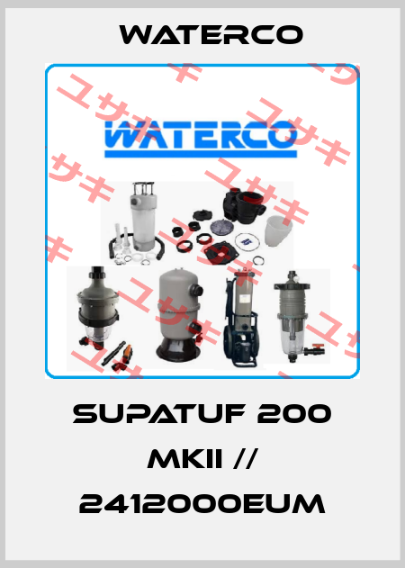 Supatuf 200 MKII // 2412000EUM Waterco