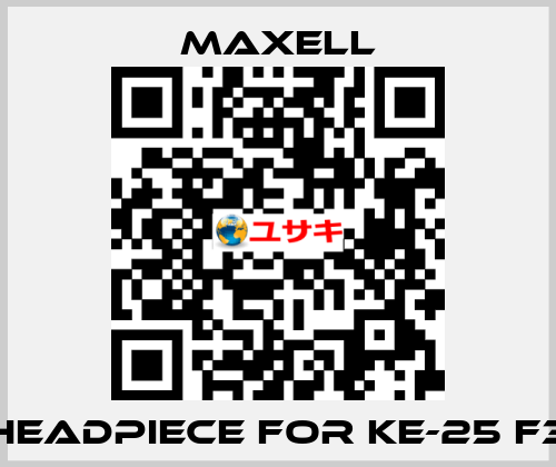 headpiece for KE-25 F3 MAXELL