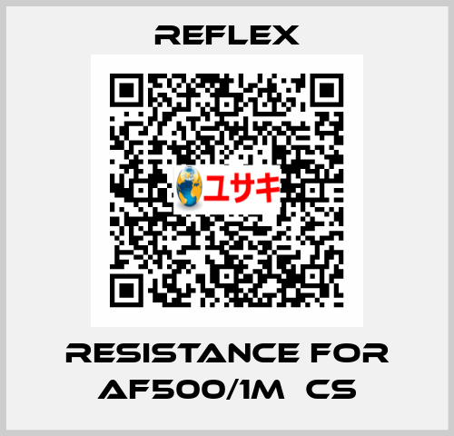 resistance for AF500/1M  Cs reflex