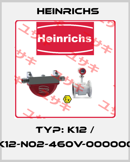 typ: K12 / SN:271572,K12-N02-460V-0000000-K-00000 Heinrichs
