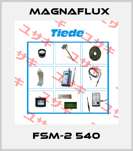 FSM-2 540 Magnaflux