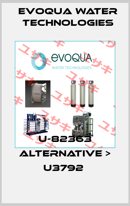 U-82363 ALTERNATIVE > U3792  Evoqua Water Technologies