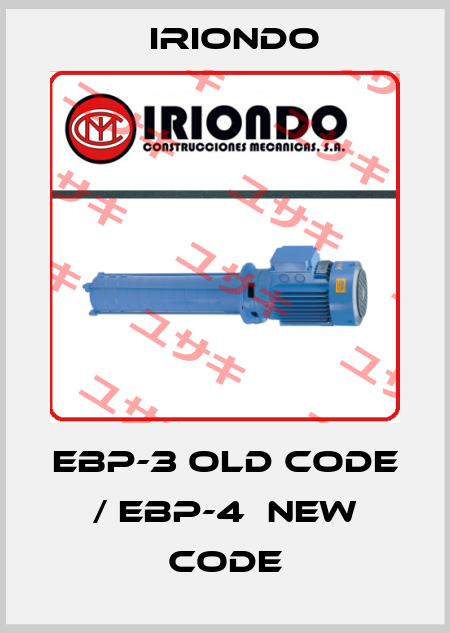 EBP-3 old code / EBP-4  new code IRIONDO