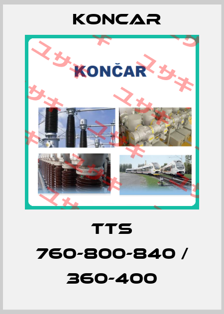 TTS 760-800-840 / 360-400 Koncar