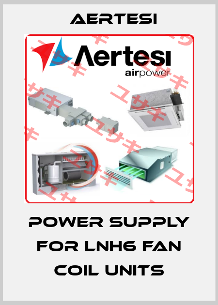 Power Supply for LNH6 FAN COIL UNITS Aertesi