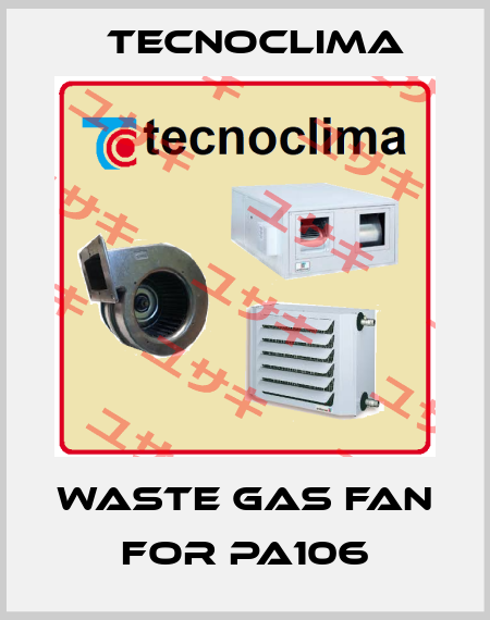 waste gas fan for PA106 TECNOCLIMA
