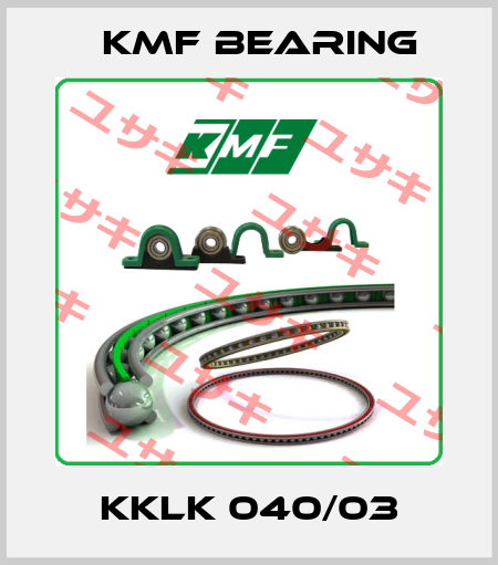 KKLK 040/03 KMF Bearing