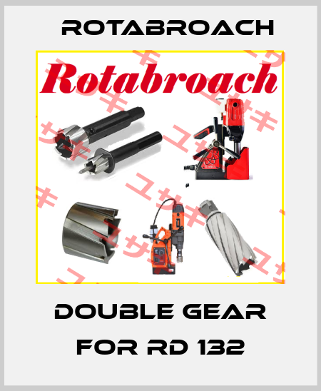 double gear for RD 132 Rotabroach