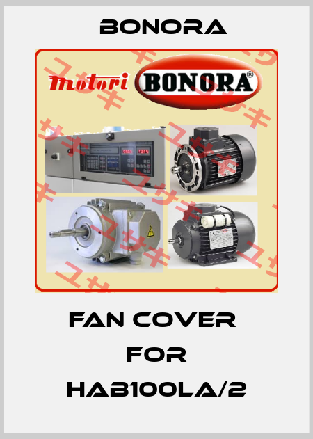 fan cover  for HAB100LA/2 Bonora