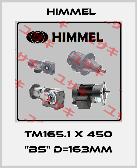 TM165.1 x 450 "BS" D=163mm HIMMEL