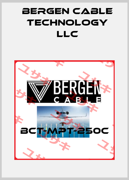 BCT-MPT-250C Bergen Cable Technology Llc