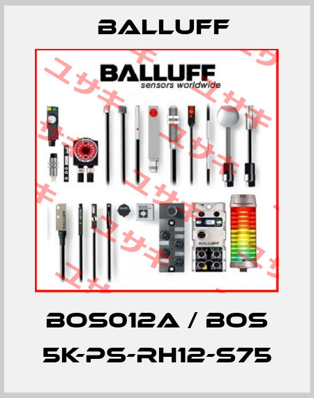 BOS012A / BOS 5K-PS-RH12-S75 Balluff