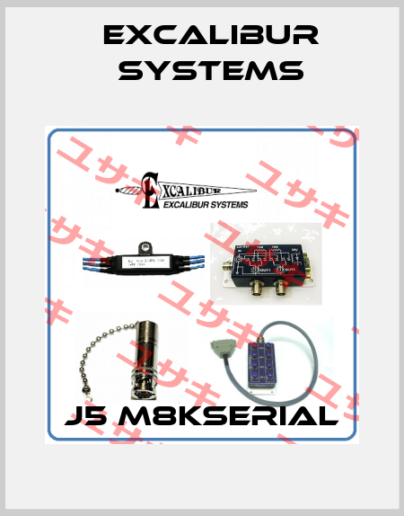 J5 M8KSerial Excalibur Systems
