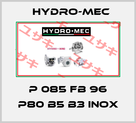 P 085 FB 96 P80 B5 B3 INOX Hydro-Mec