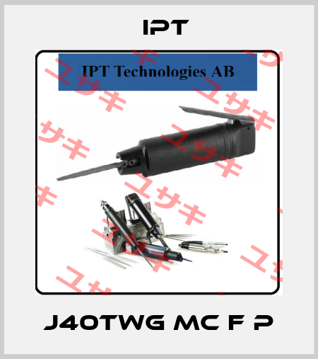 J40TWG MC F P IPT