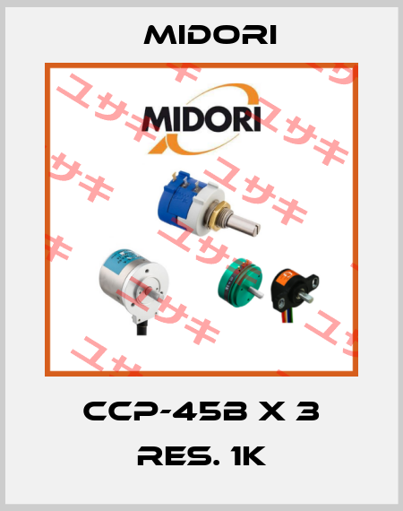 CCP-45B X 3 RES. 1K Midori