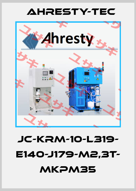 JC-KRM-10-L319- E140-J179-M2,3T- MKPM35 Ahresty-tec