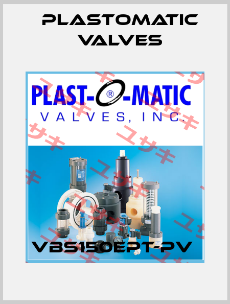 VBS150EPT-PV  Plastomatic Valves