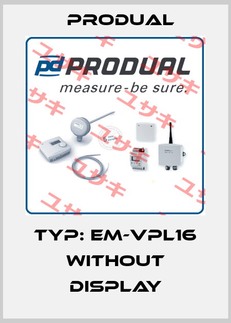 Typ: EM-VPL16 without Display Produal