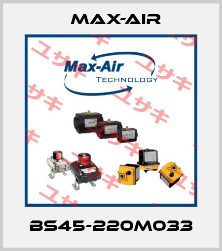 BS45-220M033 Max-Air