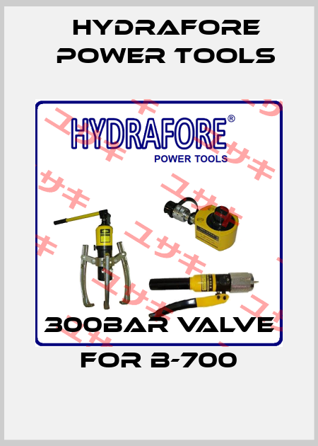 300bar valve for B-700 Hydrafore Power Tools
