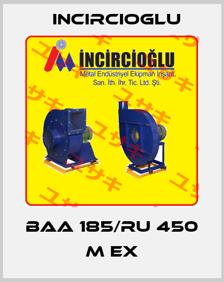 BAA 185/RU 450 M Ex Incircioglu