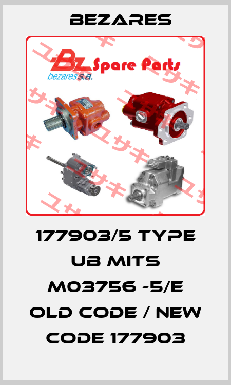 177903/5 Type UB MITS M03756 -5/E old code / new code 177903 Bezares