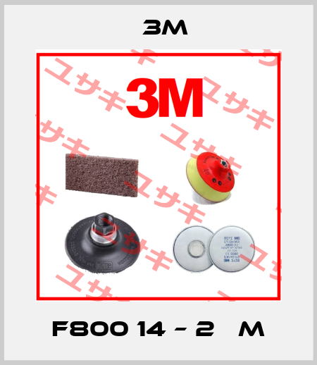 F800 14 – 2 μm 3M