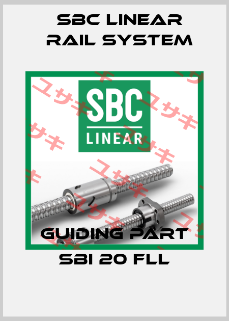 Guiding part SBI 20 FLL SBC Linear Rail System