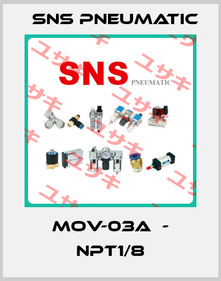 MOV-03A  - NPT1/8 SNS Pneumatic