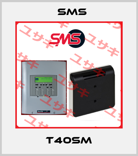 T40SM SMS