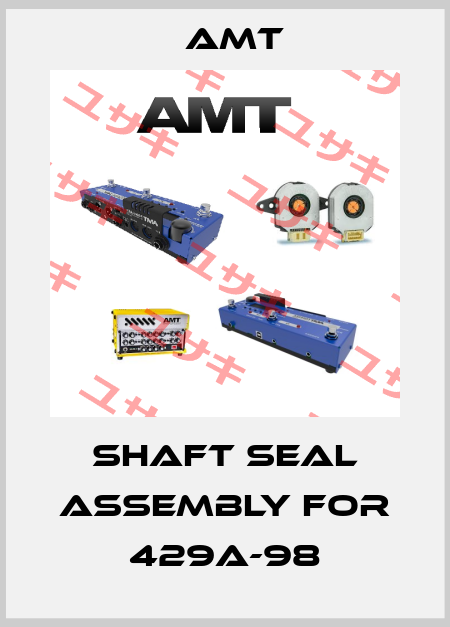 SHAFT SEAL ASSEMBLY FOR 429A-98 AMT