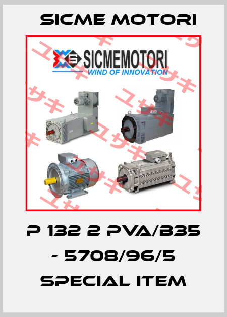P 132 2 PVA/B35 - 5708/96/5 special item Sicme Motori
