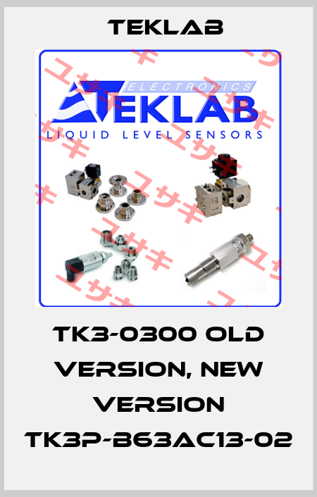 TK3-0300 old version, new version TK3P-B63AC13-02 Teklab