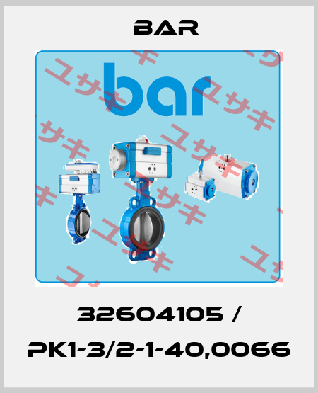 32604105 / PK1-3/2-1-40,0066 bar