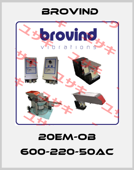 20EM-OB 600-220-50AC Brovind