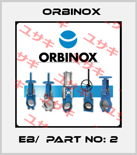 EB/  PART NO: 2 Orbinox