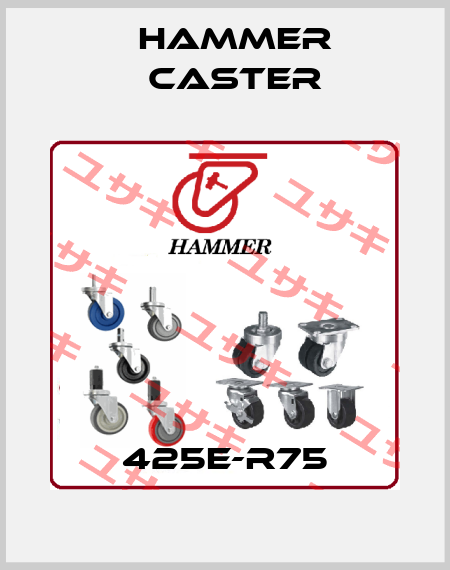 425E-R75 HAMMER CASTER