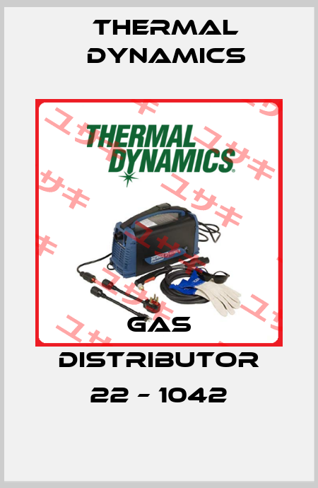 Gas Distributor 22 – 1042 Thermal Dynamics