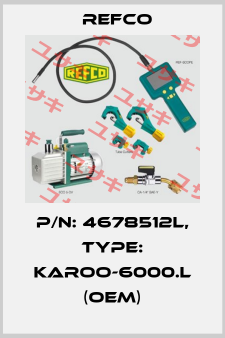 p/n: 4678512L, Type: KAROO-6000.L (OEM) Refco